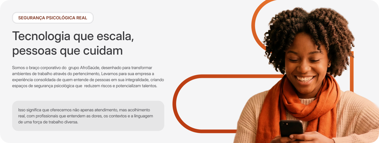 Tecnologia que escala, pessoas que cuidam